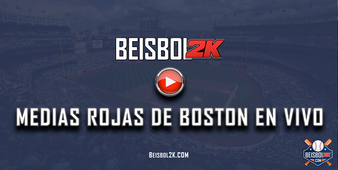 ver partidos en vivo de los Medias Rojas de Boston