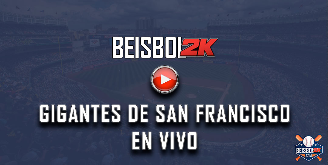 ver juegos en vivo de los Gigantes de San Francisco